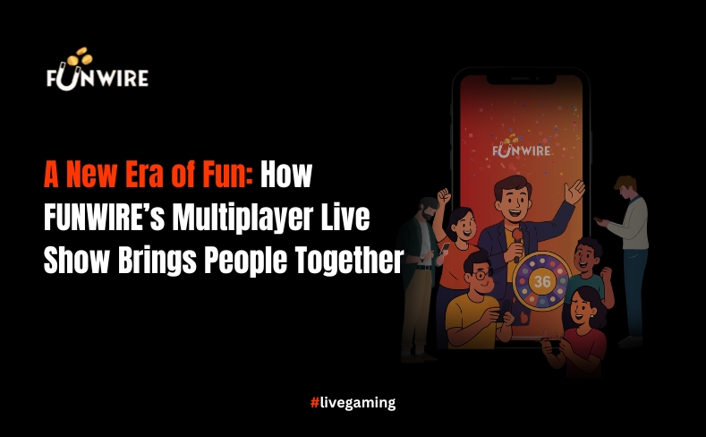 A new era of fun how funwire's multiplayer live shows brings people together-best online gaming platform funwire